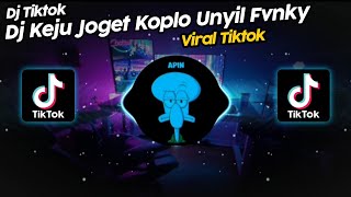 DJ KEJU JOGET KOPLO UNYIL FVNKY TREND PRAGOS VIRAL TIK TOK TERBARU 2023 [upl. by Atoiganap]