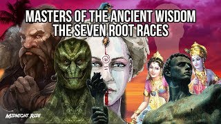 Masters of The Ancient Wisdom The Seven Root Races [upl. by Elagiba]