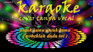 robeklah dada ini sayang ambon karaoke cover tanpa vocal nada cowok [upl. by Valonia268]