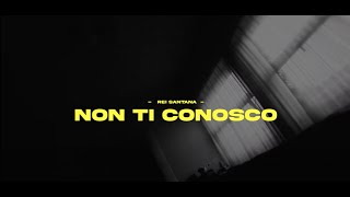 Rei Santana  Non ti conosco Official Video [upl. by Deva]