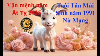 Tử vi Tuổi Tân Mùi 1991 Nữ mạng năm Ất Tỵ 2025 Sự nghiệp tài vận tình duyên và gia đạo [upl. by Suryt524]