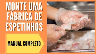 Como montar uma fábrica de espetinhos [upl. by Enitnatsnoc635]