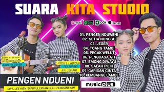 SUARA KITA STUDIO FULL ALBUM  PENGEN NDUWENI  SETIA NUNGGU  MISSEL LAURA D FULL ALBUM [upl. by Aidualk]