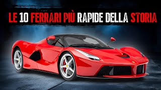 Le 10 FERRARI più VELOCI della Storia [upl. by Merrell]