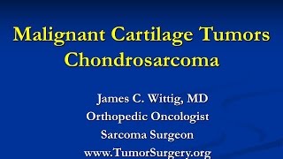 Orthopedic Oncology Course  Malignant Cartilage Tumors Chondrosarcoma  Lecture 6 [upl. by Audras]