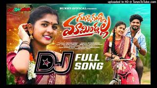 GunnaGunnaMamidlala Full Song Mix By Dj Bunny Balampally DJ Sai Mixs  2024 Folk Song [upl. by Lemak]