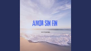 Amor sin fin [upl. by Afaw]