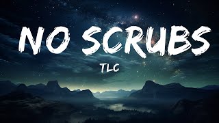 TLC  No Scrubs Lyrics  15p LyricsLetra [upl. by Bernadina628]