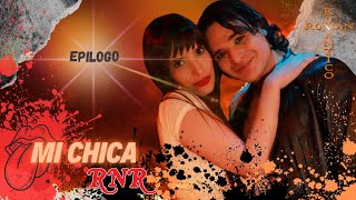 EPILOGO  Mi Chica RNR  ROMANTICO [upl. by Ycat]