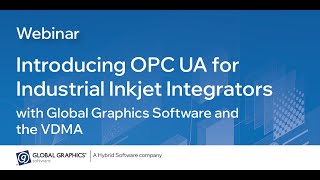 Webinar Introducing OPC UA for Industrial Inkjet Integrators [upl. by Aedni549]