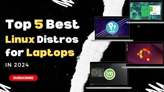 Top 5 Best Linux Distros for Laptops in 2024 [upl. by Roderick]