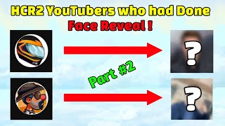 Famous HCR2 YouTubers who had Done Face Reveal 😱😱  Part 2 [upl. by Wendin479]