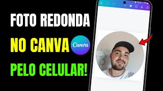 COMO DEIXAR A FOTO REDONDA NO CANVA PELO CELULAR [upl. by Yaron601]