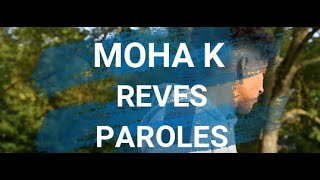 Moha K  Reves PAROLES [upl. by Herbst733]