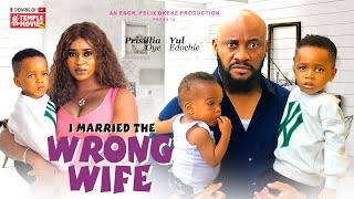 I MARRIED THE WRONG WIFE  YUL EDOCHIE PRISCILLIA OYE  2024 EXCLUSIVE NOLLYWOOD MOVIE [upl. by Anertak]