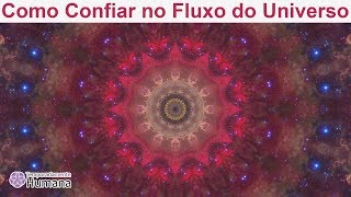 Meditação  Como Confiar no Fluxo do Universo [upl. by Lemcke]