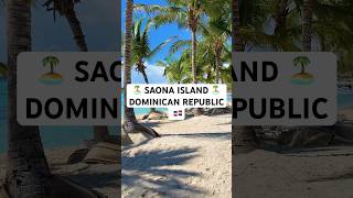 dreamiest day at Saona Island  Dominican Republic 🐚🫧🏝️🌊 dominicanrepublic travelshorts fyp [upl. by Llet]