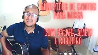 SUGESTÕES DE CANTOS PARA MISSA  COM SALMO AMÉM E CORDEIRO  ADVENTO [upl. by Ragouzis791]