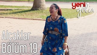 Yeni Gelin 19 Bölüm  Alçaklar [upl. by Aramak]