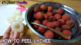 Thai Foods  How to peel and remove seed lychee [upl. by Gleason]