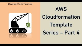 AWS Cloudformation Template Series  Cloud and Tech Tutorials Part  4 [upl. by Irt]