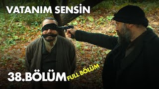 Vatanım Sensin 38 Bölüm  Full Bölüm [upl. by Viviane]