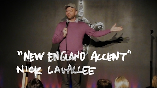 New England Accent Stand Up Comedy  Nick Lavallee [upl. by Emelda]