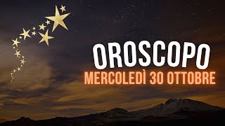 Oroscopo e classifica di Mercoledì 30 Ottobre [upl. by Noam]