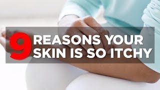 9 Reasons Your Skin Is So Itchy  Health [upl. by Atinahs]