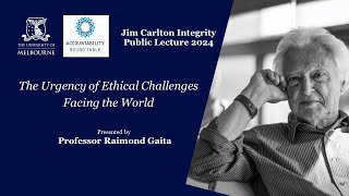 The Urgency of Ethical Challenges Facing the World  Presented by Prof Raimond Gaita audio only [upl. by Metzgar]