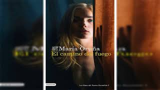 El camino del fuego by María Oruña [upl. by Lamek]