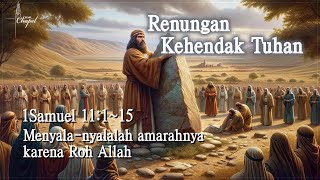 Renungan Kehendak Tuhan  1Samuel 11115 [upl. by Waltner]