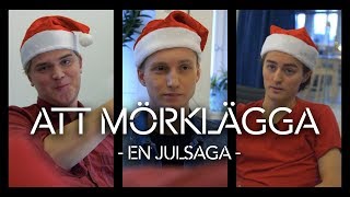 ATT MÖRKLÄGGA  en julsaga [upl. by Cyrill]