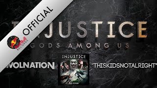 AWOLNATION  THISKIDSNOTALRIGHT Injustice Gods Among Us [upl. by Guimar361]