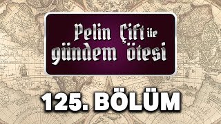 Pelin Çift ile Gündem Ötesi 125 Bölüm  Gizemli Tarih [upl. by Haig]