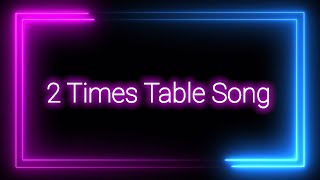 2 Times Table Song [upl. by Ailla397]