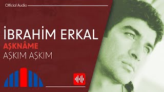 İbrahim Erkal  Aşkım Aşkım Official Audio [upl. by Melvyn]