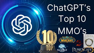 ChatGPT Ranks the 10 BEST MMO’s to Play in 2024 [upl. by Ynnol471]