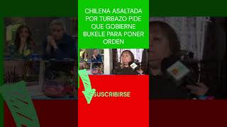 😎👍✅👏🏽PIDE A BUKELE ABUELITA CHILENA ASALTADA POR TURBAZO CRIMINAL shorts short trending 😎👍✅ [upl. by Eylrahc]