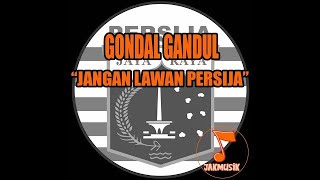 Gondal Gandul  Jangan Lawan Persija [upl. by Cagle701]