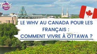 ❓ Le WHV au Canada pour les Français  comment vivre à Ottawa [upl. by Eiramlatsyrk]