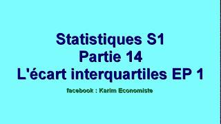 Statistique S1 partie 14 quot Lécart interquartile EP1 quot [upl. by Falcone]