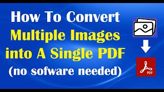 How To Convert Multiple Images into A Single PDF [upl. by Aidua557]