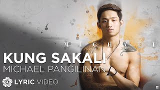 Kung Sakali  Michael Pangilinan Lyrics [upl. by Vary]