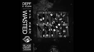 Depf amp JClean  Wasted [upl. by Sasnett]