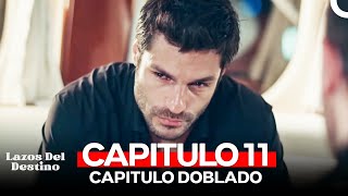 Lazos Del Destino Capitulo 11 Doblado en Español [upl. by Araic]