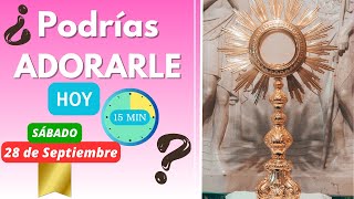 🕒15 Minutos de HORA SANTA con JESÚS SACRAMENTADO🙏HOY SÁBADO 28 de SEPTIEMBRE [upl. by Reve]