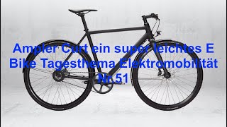 Ampler Curt ein super leichtes E Bike Tagesthema Elektromobilität Nr51 [upl. by Ayotac951]