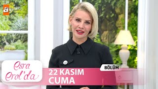 Esra Erolda 22 Kasım 2024  Tek Parça [upl. by Adnorahc]