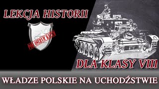 Władze polskie na uchodźstwie  Lekcje historii pod ostrym kątem  Klasa 8 [upl. by Mccarty]